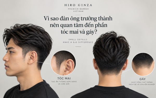 Vì sao đàn ông trưởng thành nên quan tâm đến phần tóc mai và gáy?
