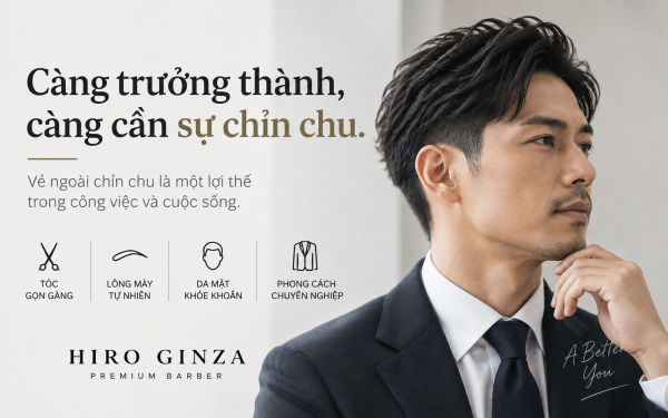 Vì sao đàn ông càng trưởng thành càng cần chăm chút vẻ ngoài?
