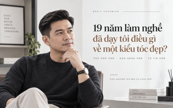 19 năm làm nghề đã dạy tôi điều gì về một kiểu tóc đẹp?